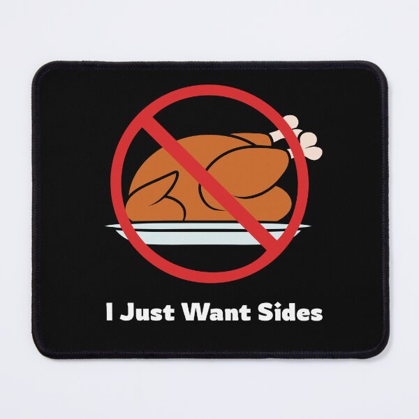 Item preview, I Just Want Sides Thanksgiving Cute Turkey designed and sold by JRice66.