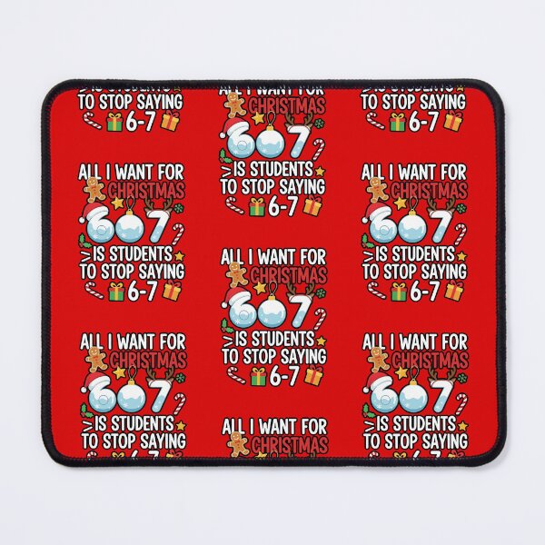 Item preview, All I Want For Christmas Is My Students To Stop Saying 67 designed and sold by WoodburyLake.