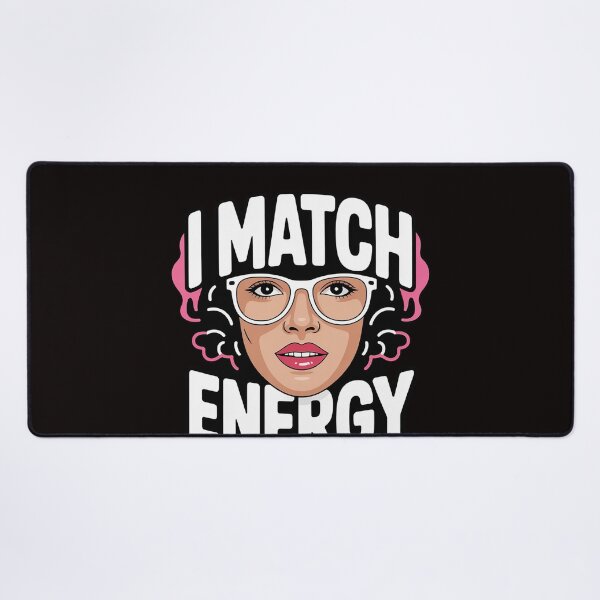 Item preview, I Match Energy How We Acting Today Sarcasm Vibes designed and sold by LapFemile.