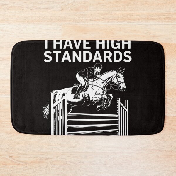 Item preview, I Have High Standards - Horse Lover Equestrian Show Jumping designed and sold by LapFemile.