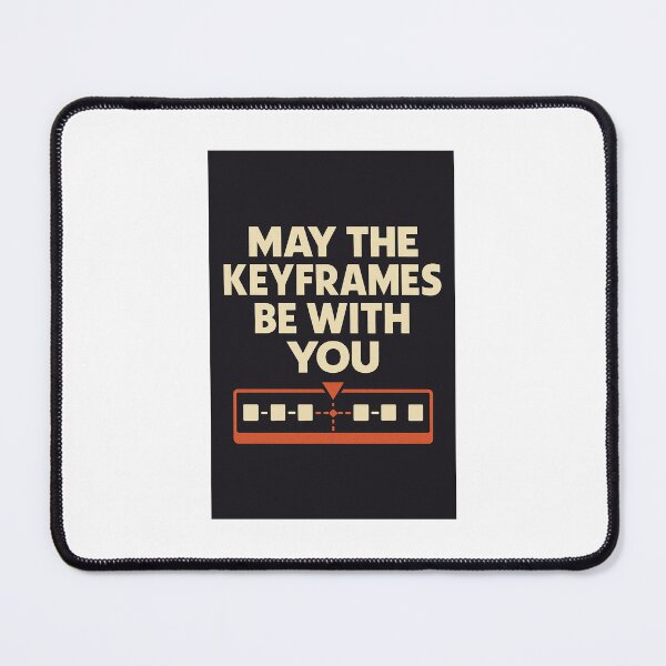 Item preview, May The Keyframes Be With You designed and sold by PASTRYCOOK.