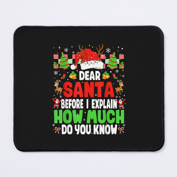 Item preview, Dear Santa Before I Explain How Much Do You Know Christmas designed and sold by grumpzara.