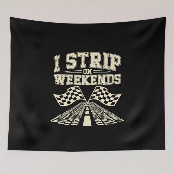Item preview, Drag Racing Race Car Pun I Strip On Weekends designed and sold by MuteElevent.