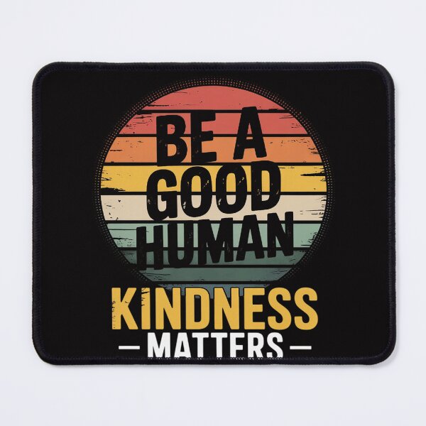 Item preview, Be A Good Human Kindness Matters -Be kind Gift designed and sold by MuteElevent.
