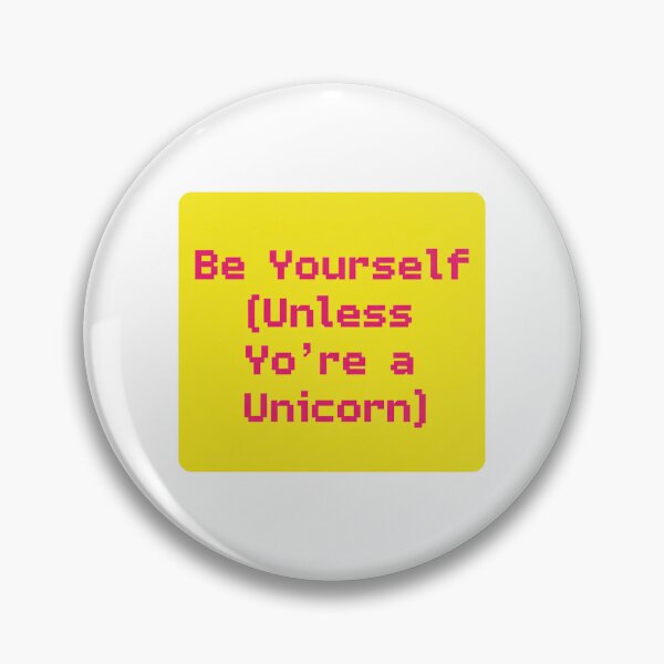 Item preview, Be Yourself Unless You're a Unicorn - Funny Unicorn Quote Sticker designed and sold by Greemo03.