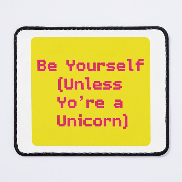 Item preview, Be Yourself Unless You're a Unicorn - Funny Unicorn Quote Sticker designed and sold by Greemo03.