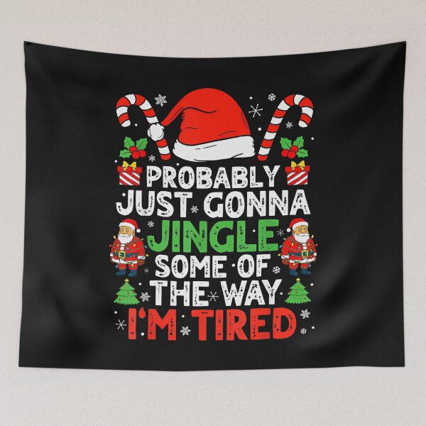 Item preview, Funny Probably Just Gonna Jingle Some Of The Way I'M Tired designed and sold by merlinnears.