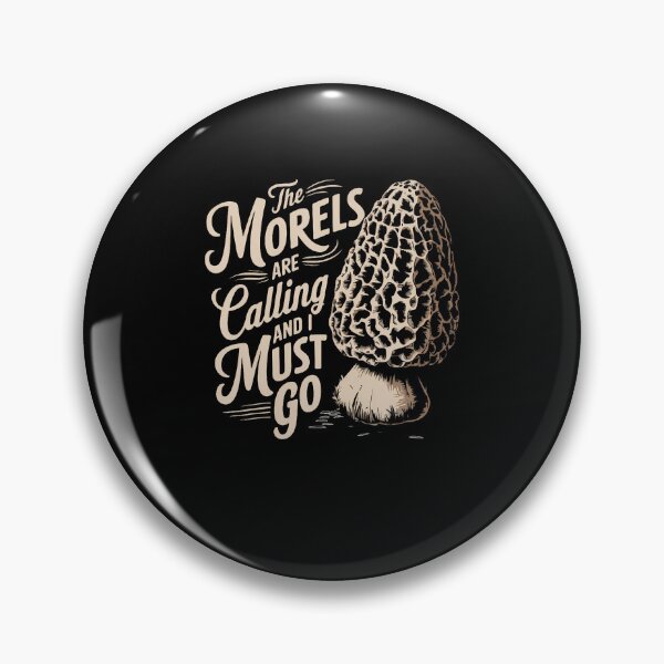 Item preview, The Morels Are Calling And I Must Go designed and sold by SharronDawn.