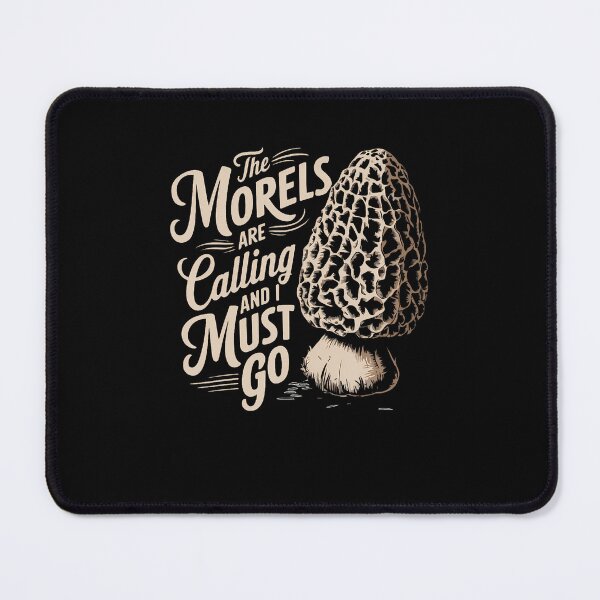Item preview, The Morels Are Calling And I Must Go designed and sold by SharronDawn.