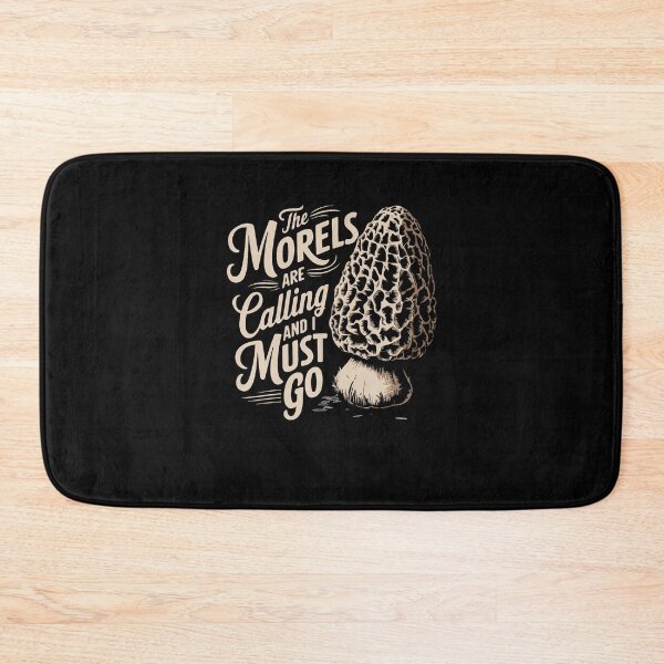 Item preview, The Morels Are Calling And I Must Go designed and sold by SharronDawn.