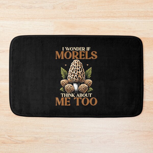 Item preview, Mushroom Morel I Wonder If Morels Think About Me Too designed and sold by SharronDawn.