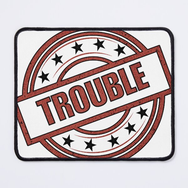 Item preview, Trouble designed and sold by LocoEibbyTeez.