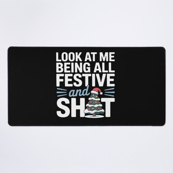 Item preview, Look At Me Being All Festive And Shits Funny Sarcastic Xmas designed and sold by milanforbes.