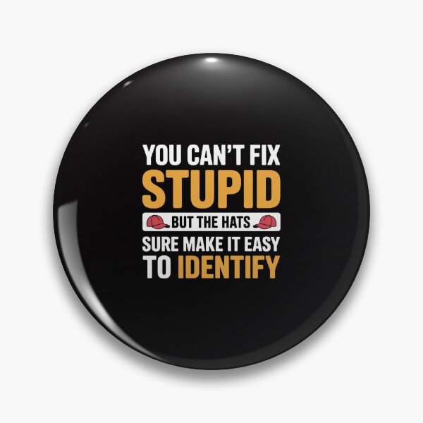Item preview, You Can't Fix Stupid But The Hats Sure Make It Easy Identify designed and sold by ConceptThena.