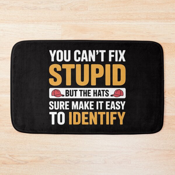 Item preview, You Can't Fix Stupid But The Hats Sure Make It Easy Identify designed and sold by ConceptThena.