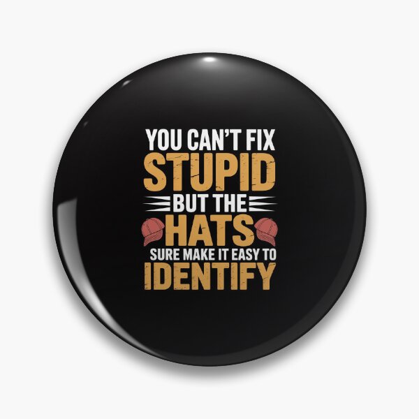 Item preview, You Can't Fix Stupid But The Hats Make It Easy To Identify designed and sold by ConceptThena.