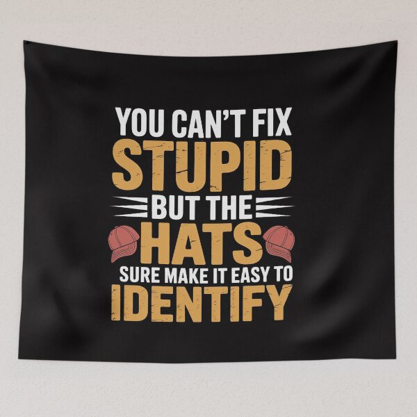 Item preview, You Can't Fix Stupid But The Hats Make It Easy To Identify designed and sold by ConceptThena.