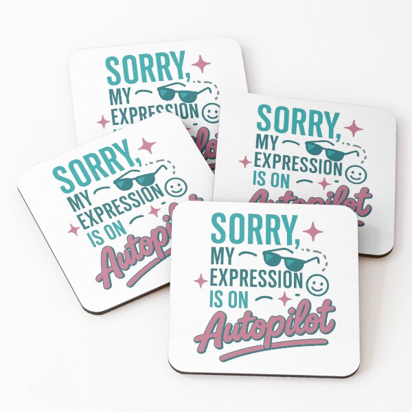 Item preview, Sorry, My Expression Is on Autopilot – Funny Relatable Quote Design designed and sold by inkoutninja.