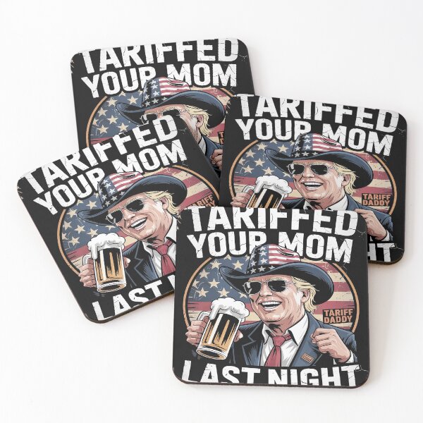 Item preview, Tariffed Your Mom Last Night Tarrified Funny 4 designed and sold by Eskomeranola.