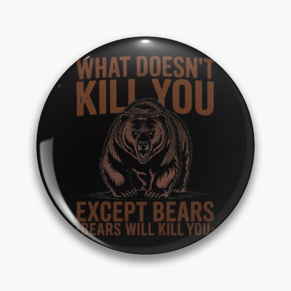 Item preview, What Doesnt Kill You Makes You Stronger Except Bears Camping designed and sold by Viepenny.