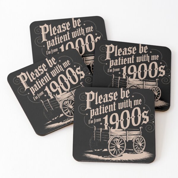 Item preview, Please Be Patient — I’m From the 1900s designed and sold by TextMood.