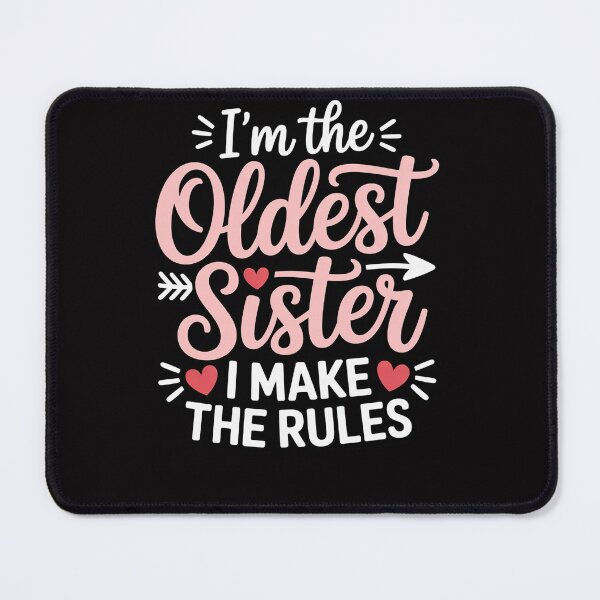 Item preview, The Oldest Sister I Make The Rules Family Humor Women designed and sold by Viepenny.
