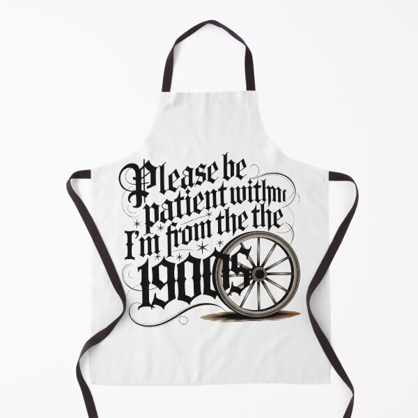 Item preview, Please Be Patient With Me — I'm From the 1900s designed and sold by TextMood.
