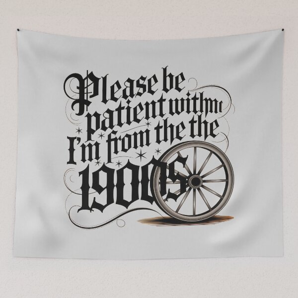 Item preview, Please Be Patient With Me — I'm From the 1900s designed and sold by TextMood.