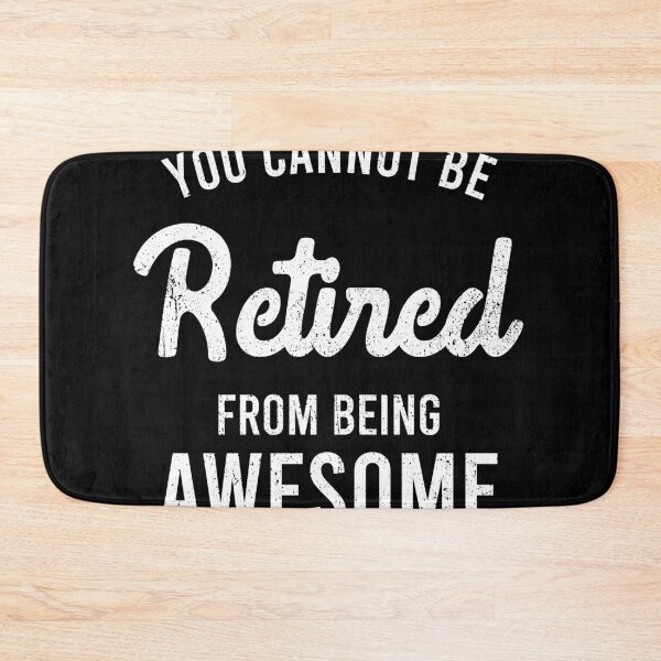Item preview, You Cannot Be Retired From Being Awesome - Funny Retirement Gift designed and sold by asyanavirgifa.
