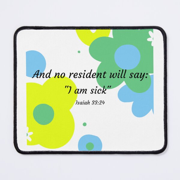 Item preview, “And No Resident Will Say ‘I Am Sick’ – Isaiah 33:24 Scripture Design” designed and sold by Kolcha.