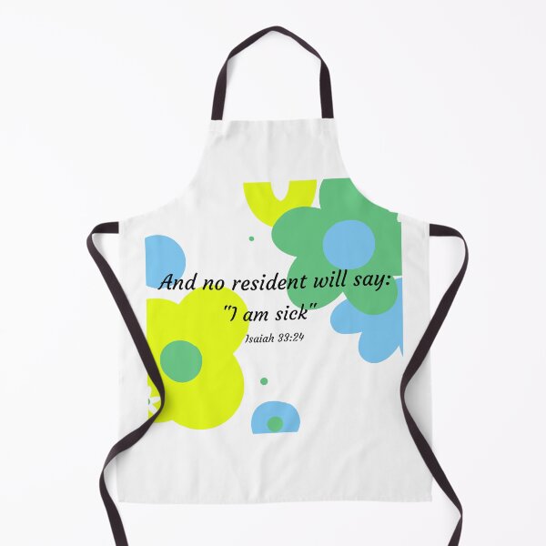 Item preview, “And No Resident Will Say ‘I Am Sick’ – Isaiah 33:24 Scripture Design” designed and sold by Kolcha.