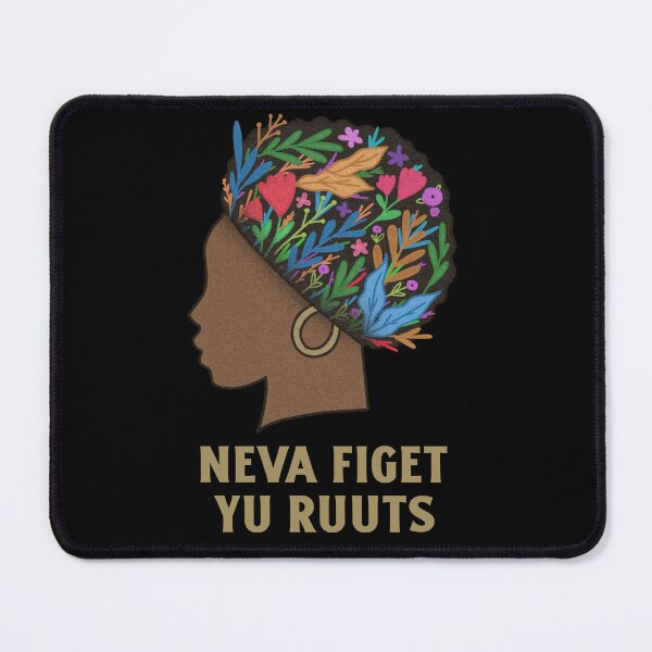 Item preview, Neva Figet Yu Ruuts – Never Forget Your Roots (Jamaican Patwa Design) designed and sold by Kolcha.