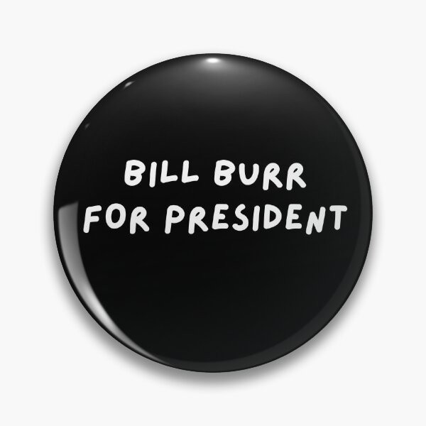 Item preview, Bill Burr for President designed and sold by wellcursedgoods.