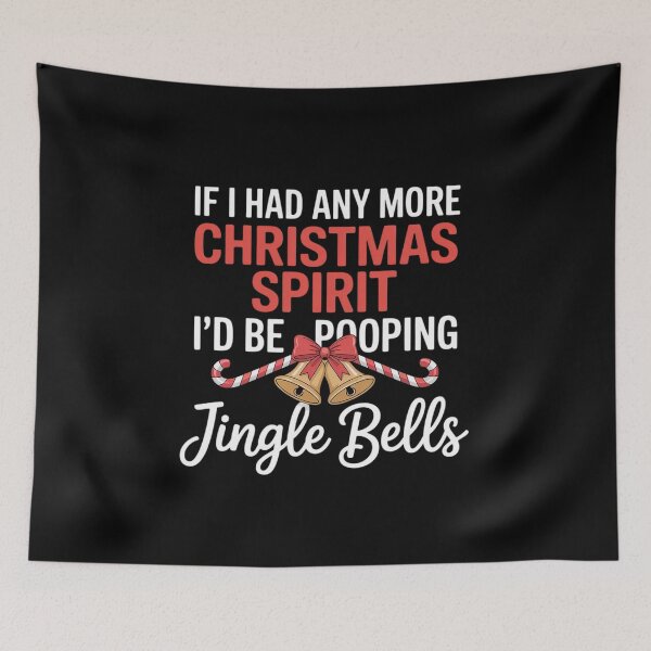 Item preview, If I Had Any More Christmas Spirit I'd Poop Jingle Bells1 designed and sold by khorbiasieno.