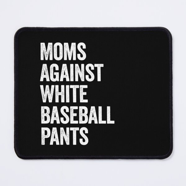 Item preview, Moms Against White Baseball Pants - Funny Baseball Mom Gift designed and sold by kamalasyakila.