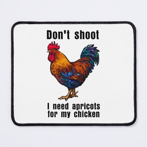 Item preview, Funny Don't Shoot I Need Apricots For MY Chicken ARC Raiders designed and sold by DeionGoldner.