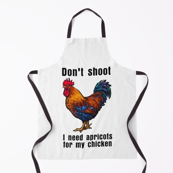 Item preview, Funny Don't Shoot I Need Apricots For MY Chicken ARC Raiders designed and sold by DeionGoldner.