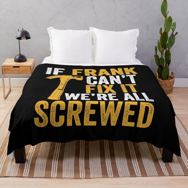 Item preview, If Frank Can't Fix It We're All Screwed - First Family Name Frank Funny Gift designed and sold by kamaniyavidya.