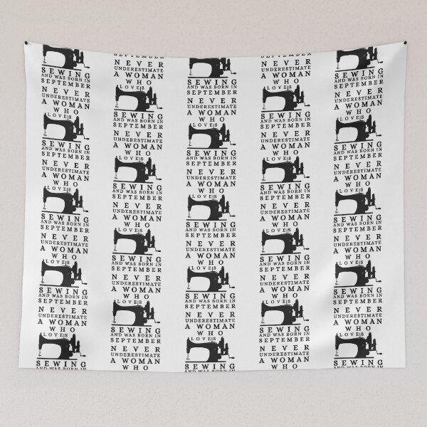 Item preview, Never Underestimate A Woman Who Loves Sewing And Was Born In September designed and sold by Wiss2Arts.