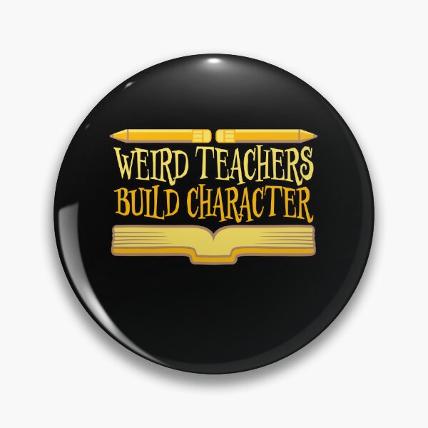 Item preview, Weird Teachers Build Character Funny Teaching Quote designed and sold by shirt-o-mat.