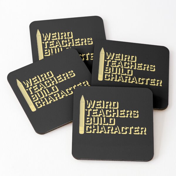 Item preview, Weird Teachers Build Character Funny Teaching Quote designed and sold by shirt-o-mat.