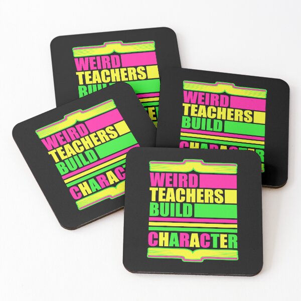 Item preview, Weird Teachers Build Character Funny Teaching Quote designed and sold by shirt-o-mat.