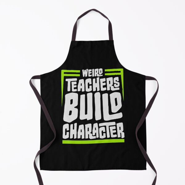 Item preview, Weird Teachers Build Character Funny Teaching Quote designed and sold by shirt-o-mat.