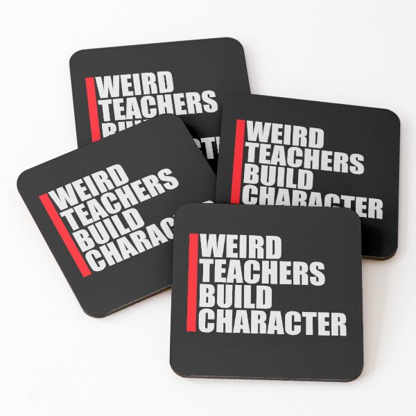 Item preview, Weird Teachers Build Character Funny Teaching Quote designed and sold by shirt-o-mat.
