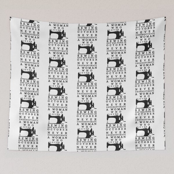 Item preview, Never Underestimate A Woman Who Loves Sewing And Was Born In October designed and sold by Wiss2Arts.