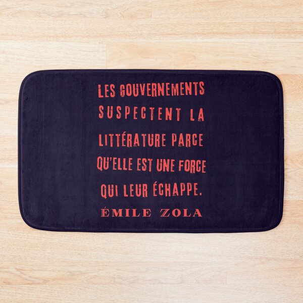 Item preview, Émile Zola quote: Les gouvernements suspectent la littérature parce qu'elle est une force qui leur échappe. designed and sold by artbleed.