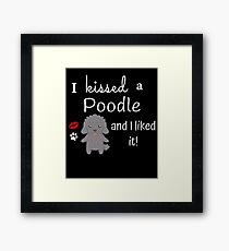 I Kissed A Poodle And I Liked It Cute Dog Kiss Gift Idea Framed Print