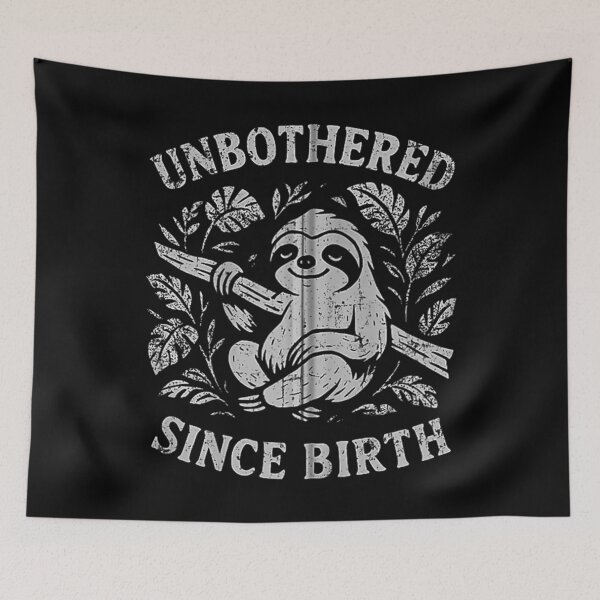 Item preview, Unbothered Since Birth designed and sold by Masonbaxter.