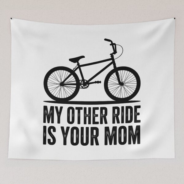 Item preview, My Other Ride Is Your Mom - Bicycle BMX Bike designed and sold by papertaless.