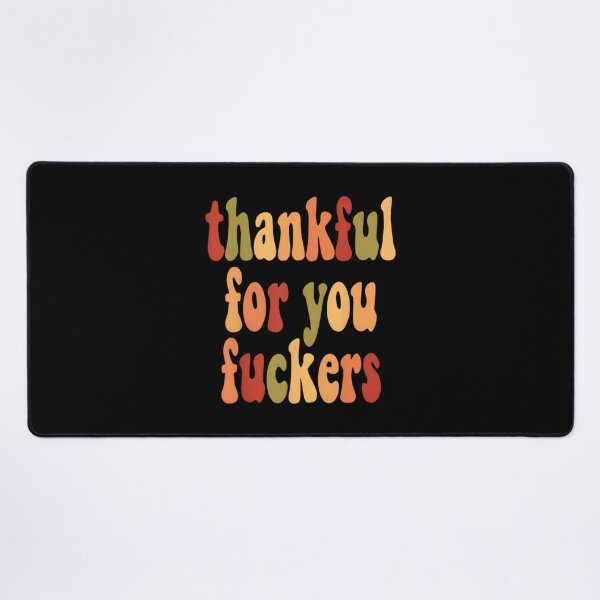 Item preview, Funny Thanksgiving, Thankful For You Fuckers, Friendsgiving, Grateful designed and sold by shannonanne18.